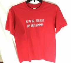 Red Tee Shirt Mens Red Sz M At My Age You Don&#39;t Buy Green Bananas FUN Ts... - $10.89