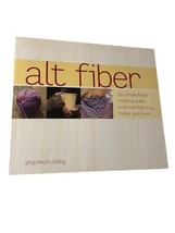 Alt Fiber: 25 Projects for Knitting Green with Bamboo Soy Hemp Knit Pattern Book - £8.37 GBP