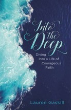 Brand New book:  Into the Deep: Diving into a Life of Courageous Faith - £3.04 GBP