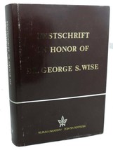 Dr. George S. Wise, Haim Ben-Shahar FESTSCHRIFT :  In Honor of Dr. George S. Wis - £50.95 GBP
