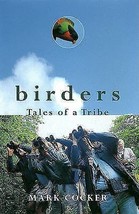 Birders: Tales of a Tribe by Mark Cocker [Hardback]New Book. - £7.08 GBP