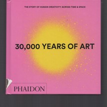 30,000 Years of Art : Human Creativity Across Time &amp; Space / Phaidon Hardcover - £11.66 GBP