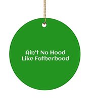 New Daddy Circle Ornament, Ain&#39;t No Hood Like Fatherhood, for Father - £13.00 GBP