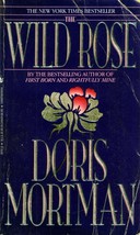The Wild Rose by Doris Mortman / 1992 Paperback Fiction - £0.89 GBP
