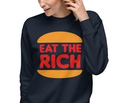 Eat the rich premium Sweatshirt burger king parody ,socialist gift - £40.90 GBP