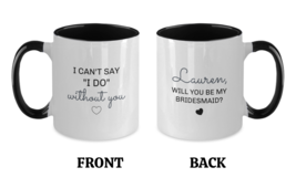 Bridesmaid Proposal Gift I Can’t Say I Do Without You Custom Name Coffee... - £15.78 GBP