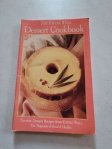 The Eating Well Dessert Cookbook Favorite Recipes The Magazine of Food &amp; Health - £7.86 GBP