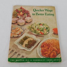 Quicker Ways Better Eating PB 1955 Cook Book Wesson Oil Snowdrift Vegeta... - £7.66 GBP