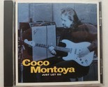 Just Let Go Coco Montoya (CD, Sep-1997, Blind Pig) - $10.88