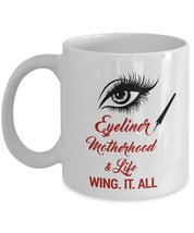 Eyeliner Motherhood Eye Makeup Coffee &amp; Tea Gift Mug Supplies For Freelance Make - £15.52 GBP+