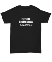 Biomedical Engineer Shirt Future BioMed Graduate Collage Student Gift - £17.38 GBP+