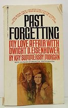 Past Forgetting: My Love Affair with Dwight D. Eisenhower [Paperback] Ka... - £16.09 GBP