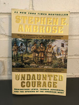 Undaunted Courage : Meriwether Lewis Thomas Jefferson and the Opening of the Ame - £7.40 GBP