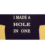 I made a Hole in One T-Shirt - Custom Made - Funny Golf Shirt - £11.79 GBP