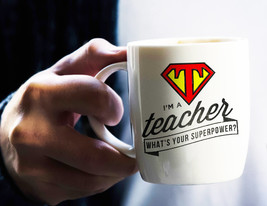 Teacher Mug, &quot;I&#39;m a Teacher. Whats Your Superpower&quot;, Best Teacher Mug - £11.94 GBP
