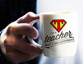 Teacher Mug, &quot;I&#39;m a Teacher. Whats Your Superpower&quot;, Best Teacher Mug - £11.75 GBP