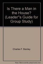 Is There a Man in the House? (Leader&#39;s Guide for Group Study) Charles F. Stanley - £20.29 GBP