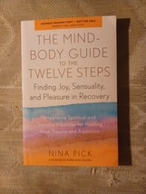 The Mind Body Guide To The 12 Steps By Nina Pick ARC Uncorrected Proof... - £15.82 GBP