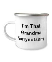 Useful Grandma 12oz Camper Mug, I&#39;m That Grandma Sorrynotsorry, For Grandmother, - £15.72 GBP