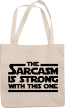 The Sarcasm Is Strong With This One Sarcastic Reusable Tote Bag For Friend, Boss - £17.20 GBP