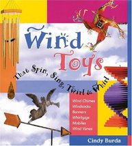 Wind Toys That Spin, Sing, Twirl &amp; Whirl Burda, Cindy - $18.80