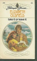 Oldfield, Elizabeth - Take It Or Leave It - Harlequin Presents - # 676 - £1.57 GBP