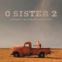 O Sister 2: A Woman&#39;s Bluegrass Collection, Various Artists, Acceptable - £3.30 GBP