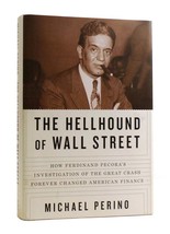 Michael Perino The Hellhound Of Wall Street How Ferdinand Pecora&#39;s Investigation - £45.16 GBP