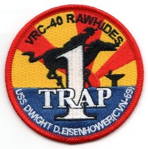 Navy VRC-40 Rawhides CVN-69 Uss Dwight D. Eisenhower 1-TRAP Embroidered Patch - £27.86 GBP