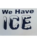 We Have  Ice Blue DECAL STICKER Retail Store Sign for window. - £4.67 GBP