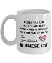 Burmese Cat Coffee Mug - Thanks For Feeding Me And Scooping Up My Poo - 11 oz  - £11.95 GBP