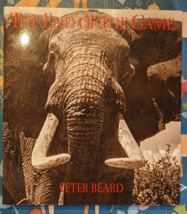 End of the Game by Peter Beard: The Last Word From Paradise, Big Game In Africa - £19.18 GBP