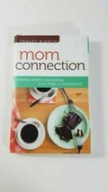 Mom Connection: Creating Vibrant Relationships in the Midst of Motherhood - £4.69 GBP