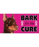 Doberman (Brn) Bark For The Cure Breast Cancer Awareness Dog Car Fridge ... - £5.31 GBP