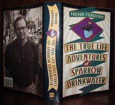 Ferguson, Trevor The True Life Adventures Of Sparrow Drinkwater 1st Edition 1st - £37.63 GBP
