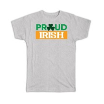 Proud Irish : Gift T-Shirt St. Patrick Paddy Ireland Shamrock Fun - £14.38 GBP+