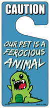 Our Pet Is A Ferocious Animal Novelty Metal Door Hanger DH-211 - $18.95