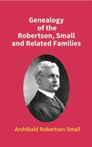 Genealogy of the Robertson, Small and Related Families [Hardcover] - £21.57 GBP
