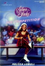 The Competition (Silver Blades) by Melissa Lowell / 1994 Paperback - $2.27