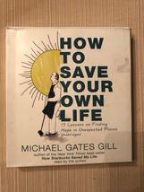 How to Save Your Own Life : 15 Lessons on Finding Hope in Unexpected Pla... - £17.92 GBP