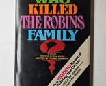 Who Killed the Robins Family? Bill Adler Thomas Chastain 1983 BCE Hardcover - $8.90