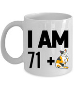 Funny Coffee Mug 11oz I Am 71 Plus One Middle Finger 72nd Birthday Cat Cup Gift - $16.78