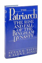 The Patriarch: The Rise and Fall of the Bingham Dynasty by Susan E. Tifft - Good - £6.43 GBP
