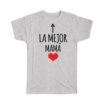 La Mejor Mamá : Gift T-Shirt Mother MOM Heart Love Family Spanish Espanol Christ - £14.15 GBP