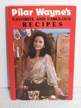 Pilar Wayne&#39;s Favorite &amp; Fabulous Recipes ~ Signed 1982 PAX Publishing Paperback - £16.10 GBP