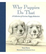Why Puppies Do That A Collection of Curious New Book [Paperback] - $171.87 MXN