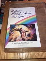 I Have Good News For You: A Bible Study That Changes Lives by Donald F. Ginkel - £3.90 GBP