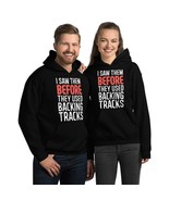 I Saw Them Before They Used Backing Tracks Funny Saying Unisex Hoodie Black - $35.63+