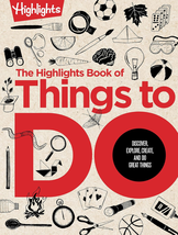 The Highlights Book of Things to Do: Discover, Explore, Create, and Do Great Thi - £18.75 GBP