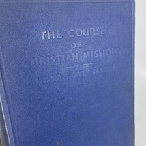 The Course Of Christian Missions By William Carver Hardback 1939 Revised Ed HC - £11.85 GBP